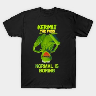 KERMIT NORMAL IS BORING T-Shirt